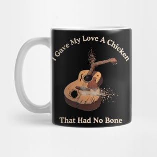 I Gave My Love A Chicken That Had No Bone Mug